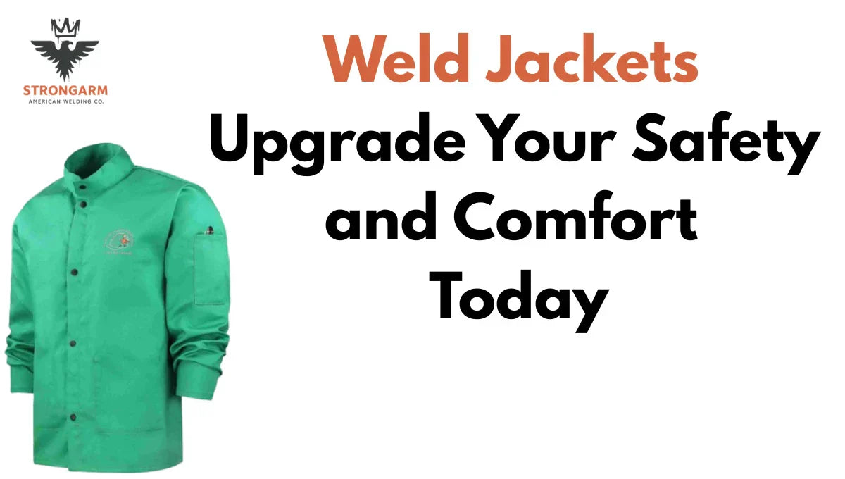 Weld Jackets Upgrade Your Safety and Comfort Today